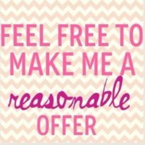 I love offers! Feel free to send them!!
